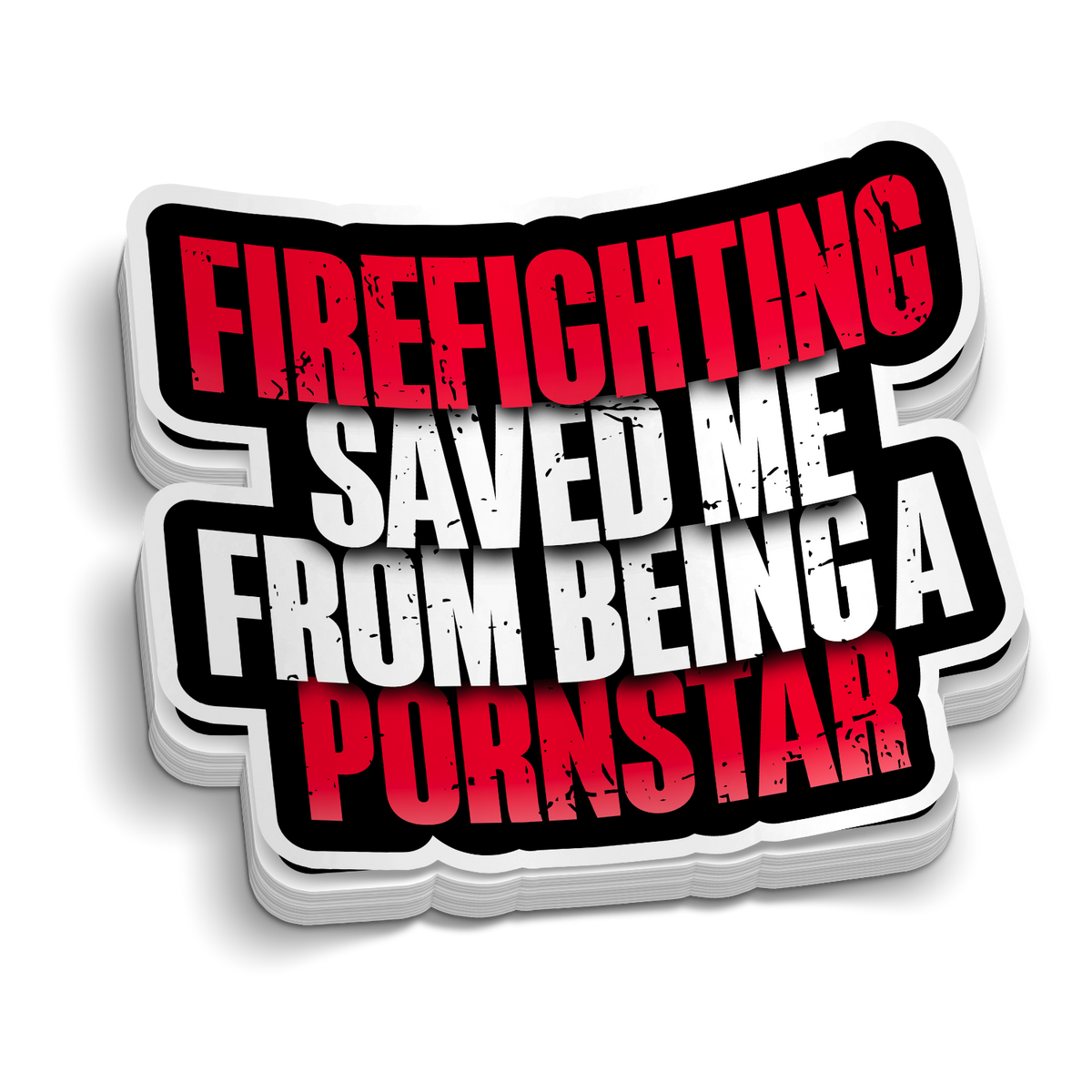 Firefighting Saved Me Sticker