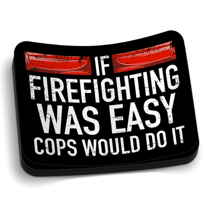 If Firefighting Was Easy Sticker