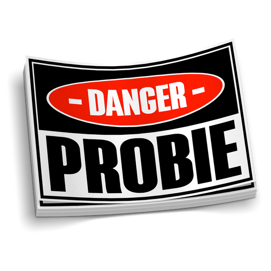 Danger - PROBIE Funny Firefighter Sticker
