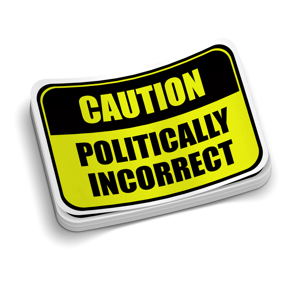 Politically Incorrect - Funny Tumbler Stickers