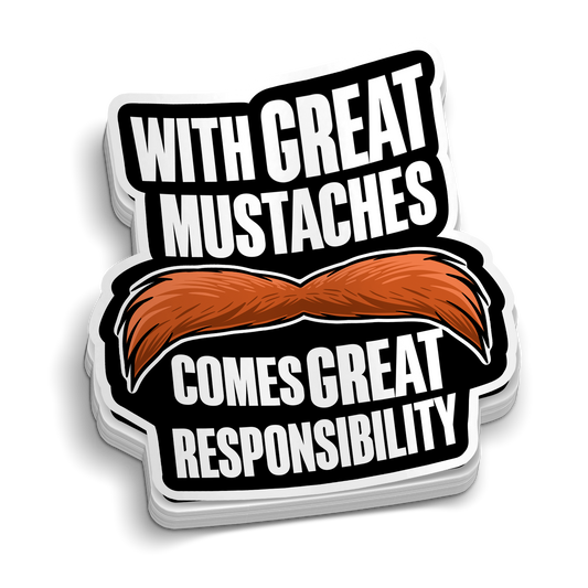 Great Mustaches Comes Great Responsibility Firefighter Sticker
